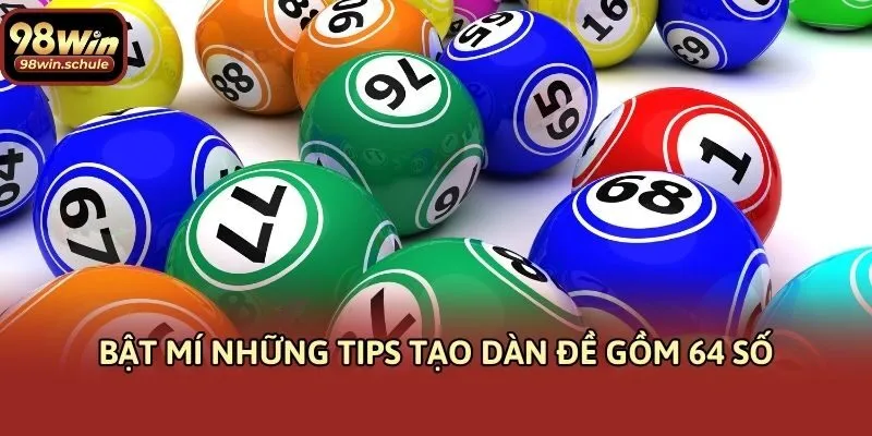 Bật mí những tips tạo dàn đề gồm 64 số