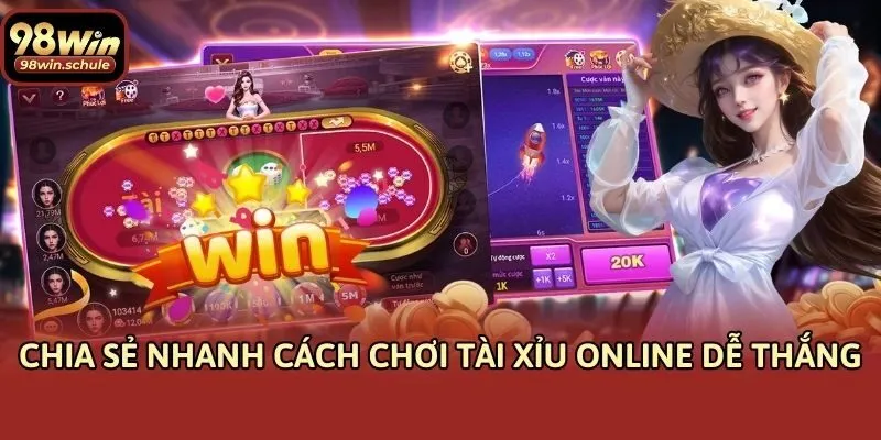 Chia sẻ nhanh cách chơi Tài Xỉu online dễ thắng