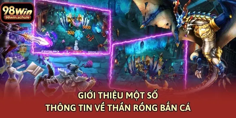 Giới thiệu một số thông tin về Thần rồng bắn cá