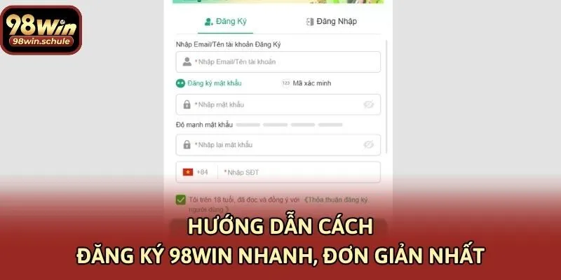 Hướng dẫn cách đăng ký 98win nhanh, đơn giản nhất