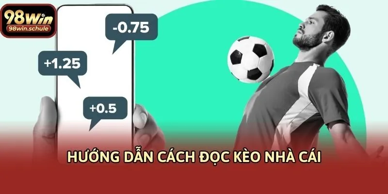 Hướng dẫn cách đọc kèo nhà cái