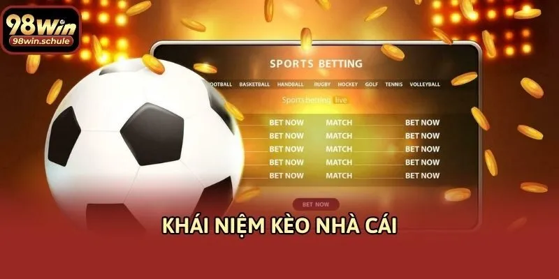 Khái niệm kèo nhà cái