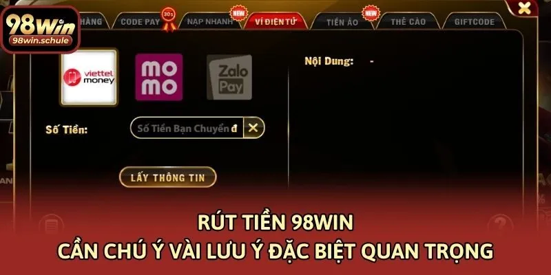 Rút tiền 98win cần chú ý vài lưu ý đặc biệt quan trọng