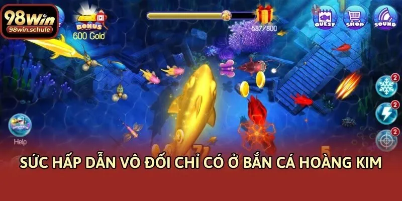 Sức hấp dẫn vô đối chỉ có ở Bắn Cá Hoàng Kim